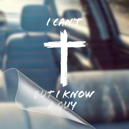 “I Can’t, But I Know A Guy” Car Decal — Faith-Inspired Message